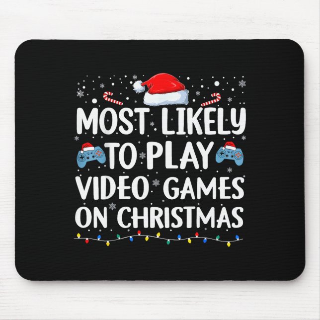 Most Likely To Play Video Games On Christmas Video Mouse Mat (Front)