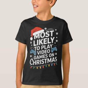 Most Likely To Play Video Games On Christmas Video T-Shirt
