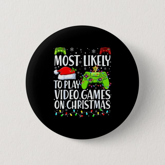 Most Likely To Play Video Games On Christmas Xmas  6 Cm Round Badge (Front)
