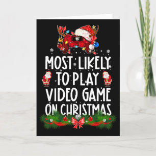 Most Likely To Play Video Games On Christmas Xmas  Card