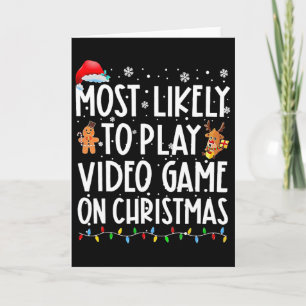 Most Likely To Play Video Games On Christmas Xmas  Card