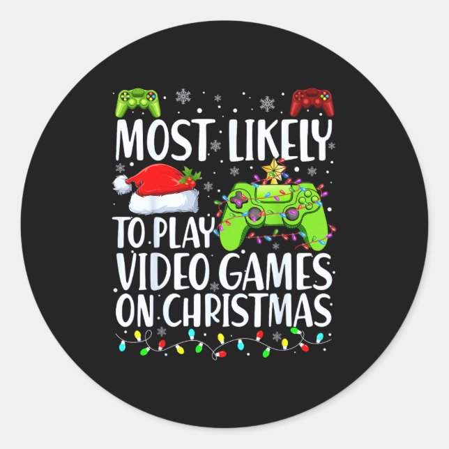 Most Likely To Play Video Games On Christmas Xmas  Classic Round Sticker (Front)