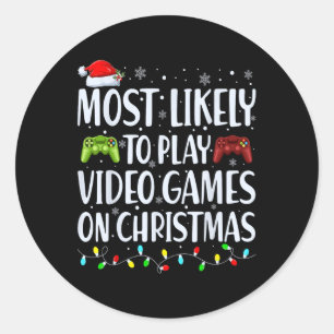 Most Likely To Play Video Games On Christmas Xmas Classic Round Sticker