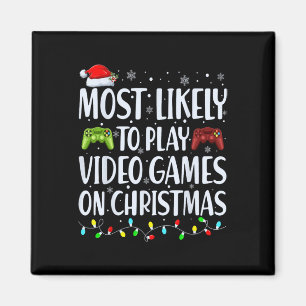Most Likely To Play Video Games On Christmas Xmas  Magnet