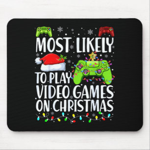 Most Likely To Play Video Games On Christmas Xmas Mouse Mat