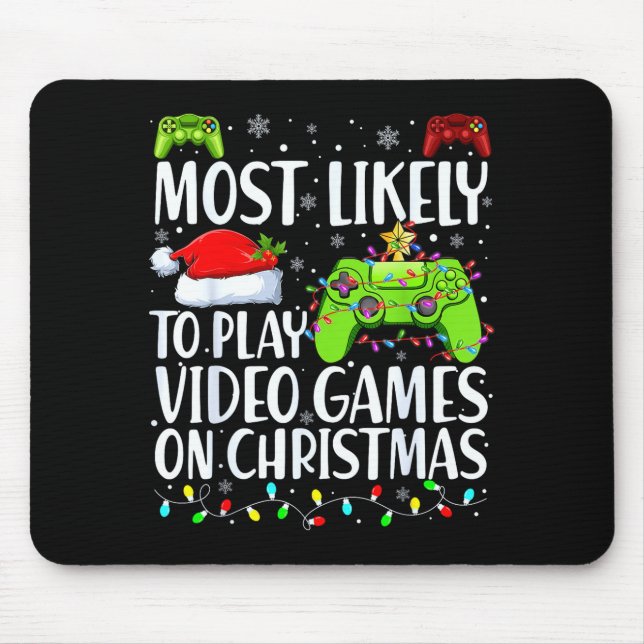 Most Likely To Play Video Games On Christmas Xmas  Mouse Mat (Front)