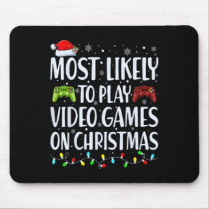 Most Likely To Play Video Games On Christmas Xmas Mouse Mat