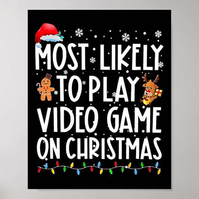 Most Likely To Play Video Games On Christmas Xmas  Poster (Front)