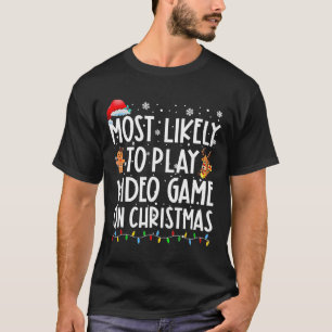 Most Likely To Play Video Games On Christmas Xmas T-Shirt