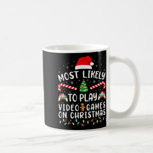 Most Likely To Play Video Games Xmas Family Matchi Coffee Mug