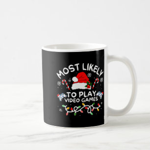 Most Likely To Play Video Games Xmas Gamer Family  Coffee Mug