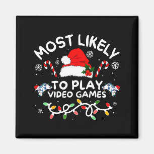 Most Likely To Play Video Games Xmas Gamer Family Magnet