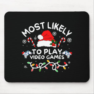Most Likely To Play Video Games Xmas Gamer Family  Mouse Mat