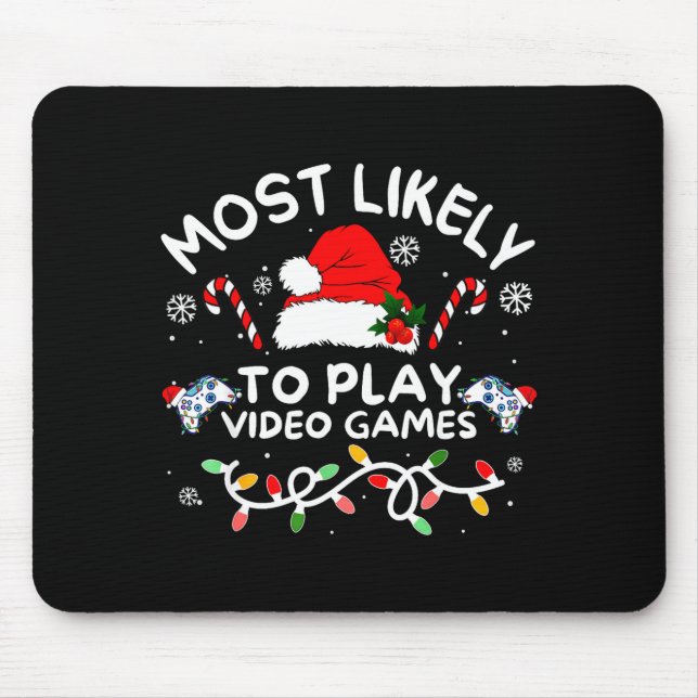Most Likely To Play Video Games Xmas Gamer Family  Mouse Mat (Front)
