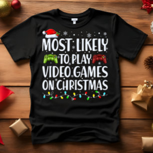 Most Likely to PLAY VIDEOGAMES ON CHRISTMAS T-Shirt