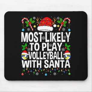 Most Likely To Play Volleyball With Christmas Voll Mouse Mat