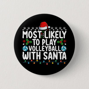 Most Likely To Play Volleyball With Santa Christma 6 Cm Round Badge