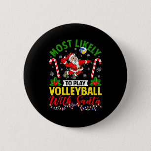 Most Likely To Play Volleyball With Santa Christma 6 Cm Round Badge