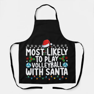 Most Likely To Play Volleyball With Santa Christma Apron