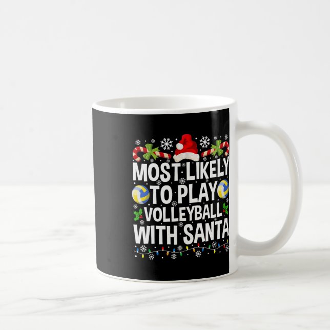 Most Likely To Play Volleyball With Santa Christma Coffee Mug (Right)