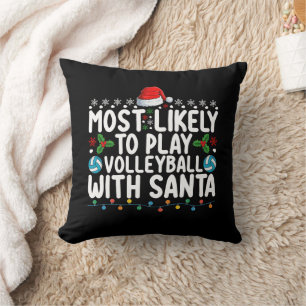 Most Likely To Play Volleyball With Santa Christma Cushion