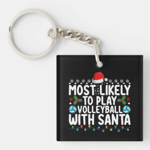 Most Likely To Play Volleyball With Santa Christma Key Ring