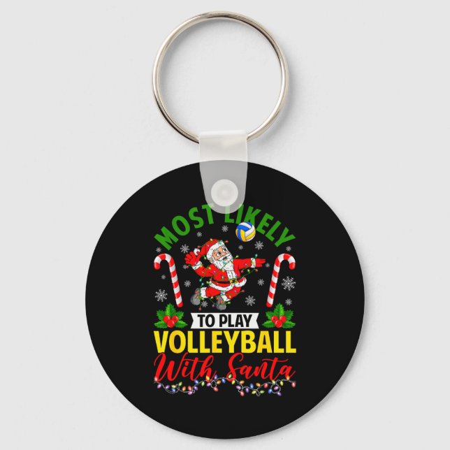 Most Likely To Play Volleyball With Santa Christma Key Ring (Front)