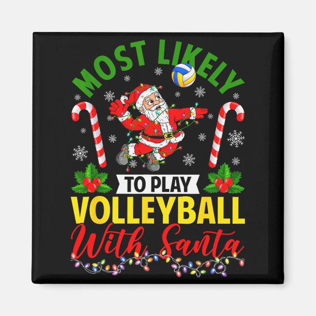 Most Likely To Play Volleyball With Santa Christma Magnet (Front)