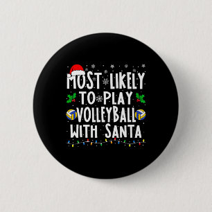 Most Likely To Play Volleyball With Santa Family C 6 Cm Round Badge