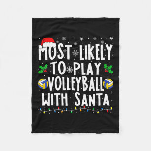 Most Likely To Play Volleyball With Santa Family C Fleece Blanket