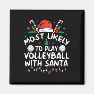 Most Likely To Play Volleyball With Santa Family C Magnet