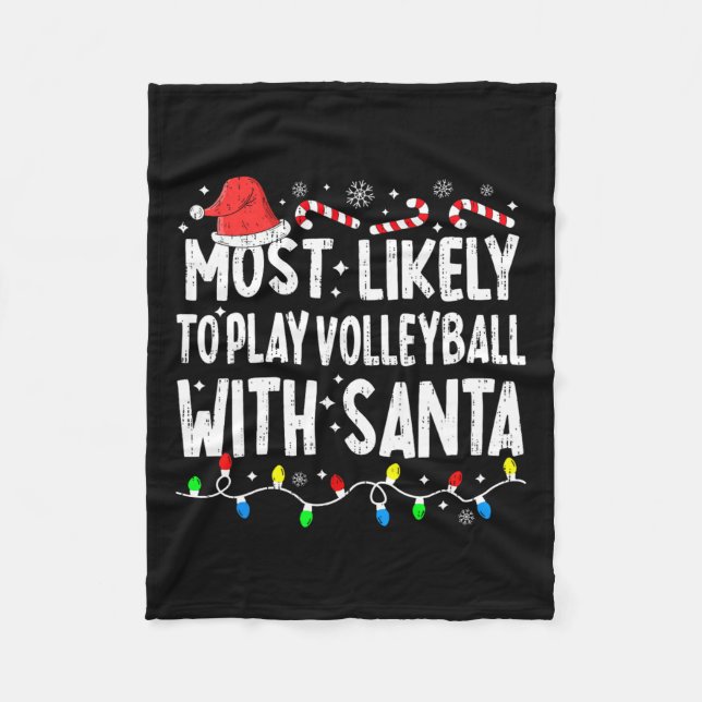 Most Likely To Play Volleyball With Santa Matching Fleece Blanket (Front)