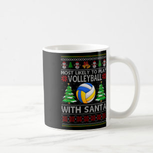 Most Likely To Play Volleyball With Santa Xmas Ugl Coffee Mug