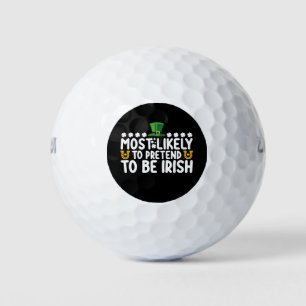 Most Likely To Pretend To Be Irish St Patricks Day Golf Balls