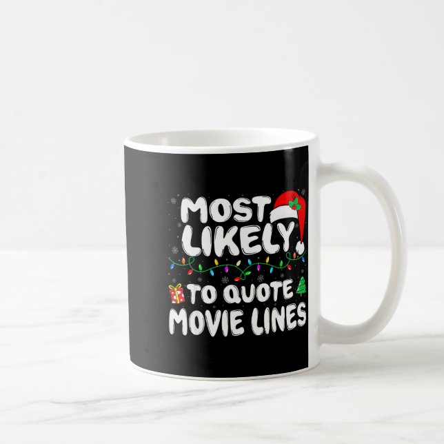 Most Likely To Quote Movie Lines Movie Lover Chris Coffee Mug (Right)