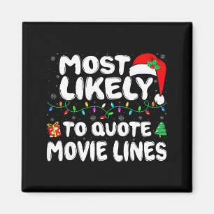 Most Likely To Quote Movie Lines Movie Lover Chris Magnet