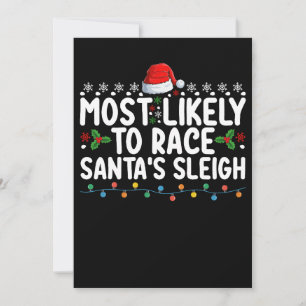 Most Likely To Race Santa's Sleigh Christmas Holid Invitation
