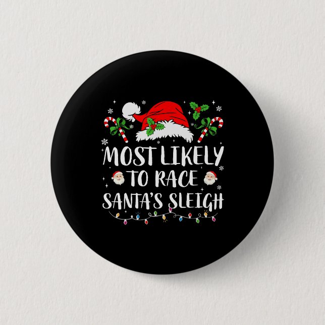 Most Likely To Race Santa's Sleigh Christmas Match 6 Cm Round Badge (Front)
