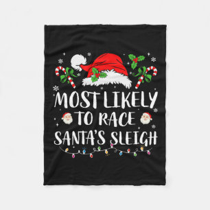 Most Likely To Race Santa's Sleigh Christmas Match Fleece Blanket