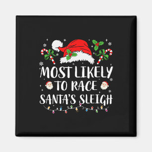 Most Likely To Race Santa's Sleigh Christmas Match Magnet