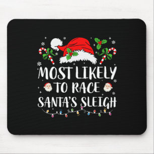 Most Likely To Race Santa's Sleigh Christmas Match Mouse Mat