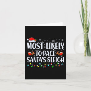 Most Likely To Race Santa's Sleigh Family Christma Card