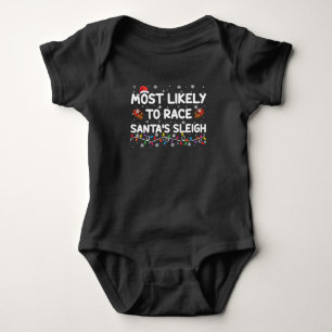 Most Likely To Race Santas Sleigh Family Christmas Baby Bodysuit
