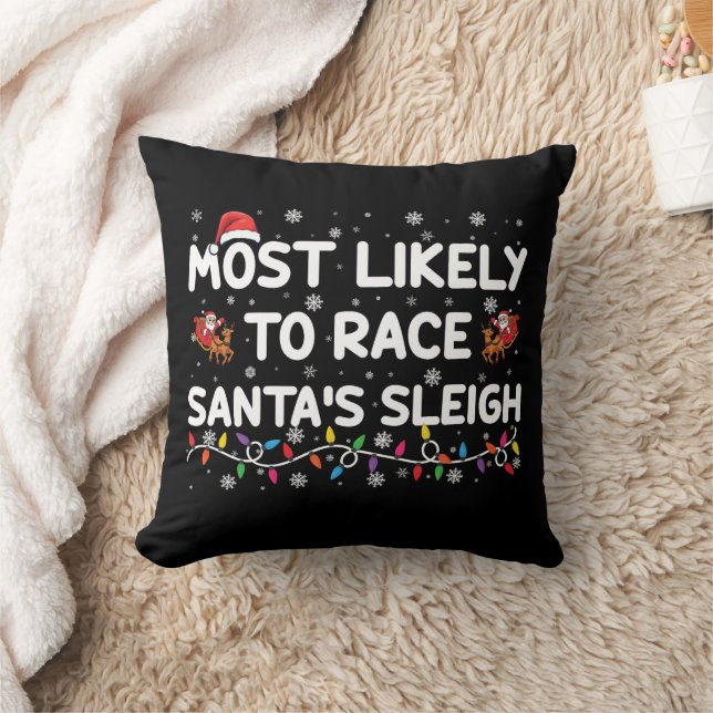 Most Likely To Race Santas Sleigh Family Christmas Cushion (Blanket)
