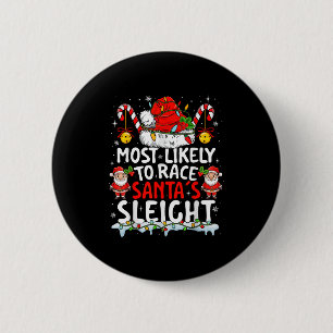 Most Likely To Race Santas Sleigh Family Matching  6 Cm Round Badge