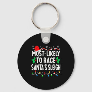 Most Likely To Race Santa's Sleigh Family Matching Key Ring