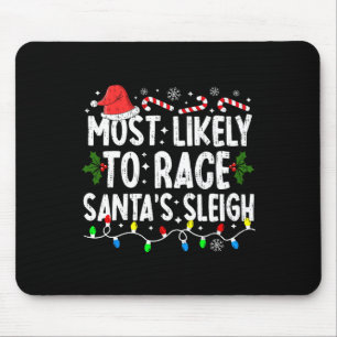Most Likely To Race Santa's Sleigh Family Matching Mouse Mat
