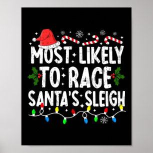 Most Likely To Race Santa's Sleigh Family Matching Poster