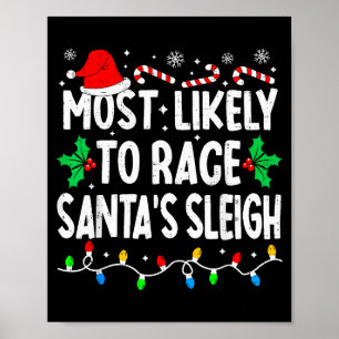 Most Likely To Race Santa's Sleigh Family Matching Poster
