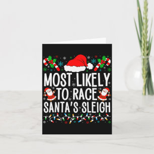 Most Likely To Race Santa's Sleigh Family Xmas Paj Card